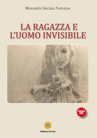 Immagine copertina libro La ragazza e l'uomo invisibile