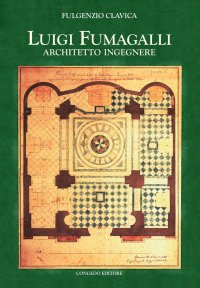 Immagine copertina libro Luigi Fumagalli architetto ingegnere