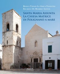 Immagine copertina libro Santa Maria Assunta. La chiesa matrice di Polignano a Mare