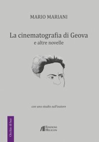 Immagine copertina libro La cinematografia di Geova e altre novelle. Con uno studio sull'autore