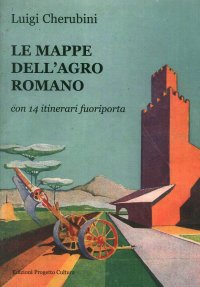 Immagine copertina libro Le mappe dell'Agro romano. Con 14 itinerari fuori porta