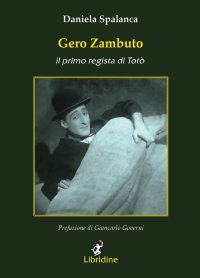Immagine copertina libro Gero Zambuto. Il primo regista di Totò