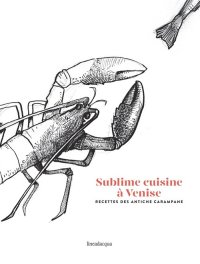 Immagine copertina libro Sublime cuisine à Venise. Recettes des antiche carampane