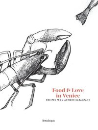 Immagine copertina libro Food & love in Venice. Recipes from antiche carampane