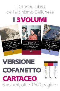 Immagine copertina libro Schiara. Storia e immagini dell'alpinismo bellunese. Vol. 1-2-3