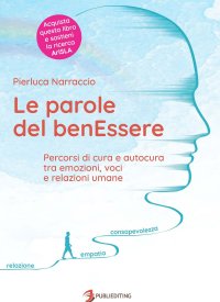 Immagine copertina libro Le parole del benEssere. Percorsi di cura e autocura tra emozioni, voci e relazioni umane