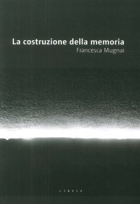 Immagine copertina libro La costruzione della memoria