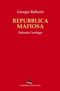 Immagine copertina libro Repubblica mafiosa. Delenda Carthago
