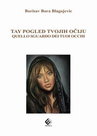 Immagine copertina libro Tay pogled tvojih ociju-Quello sguardo dei tuoi occhi. Ediz. bilingue