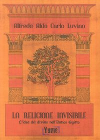 Immagine copertina libro La religione invisibile. L'idea del divino nell'Antico Egitto