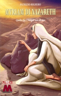 Immagine copertina libro Myriam di Nazareth. Quello che i Vangeli non dicono