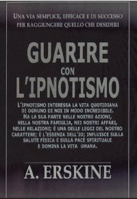 Immagine copertina libro Guarire con l'ipnotismo
