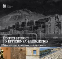 Immagine copertina libro Edifici storici ed efficienza energetica. Palermo come scenario di sperimentazione