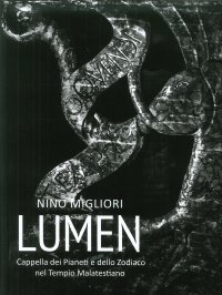 Immagine copertina libro Lumen. Cappella dei Pianeti e dello Zodiaco nel Tempio Malatestiano. Ediz. illustrata