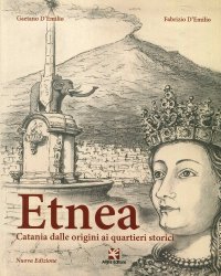 Immagine copertina libro Etnea. Catania dalle origini ai quartieri storici