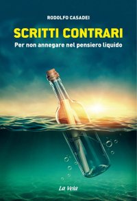 Immagine copertina libro Scritti contrari. Per non annegare nel pensiero liquido