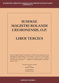 Immagine copertina libro Summae Magistri Rolandi Cremonensis, O.p. Liber tercius. Testo latino a fronte