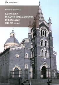 Immagine copertina libro La basilica di Santa Maria Assunta di Randazzo (XIII-XIX secolo)