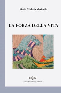 Immagine copertina libro La forza della vita