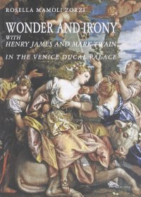 Immagine copertina libro Wonder and irony with Henry James and Mark Twain in the Venice ducal palace