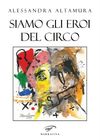 Immagine copertina libro Siamo gli eroi del circo