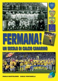 Immagine copertina libro Fermana! Un secolo di calcio canarino