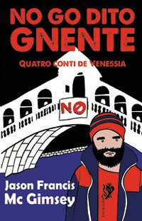 Immagine copertina libro No go dito gnente. Quatro conti de Venessia
