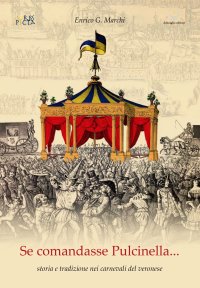 Immagine copertina libro Se comandasse Pulcinella. Storia e tradizione nei carnevali del veronese