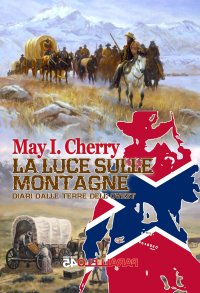 Immagine copertina libro La luce sulle montagne. Diari dalle terre dell'Ovest. Parte seconda