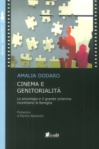 Immagine copertina libro Cinema e genitorialità. La psicologia e il grande schermo incontrano la famiglia