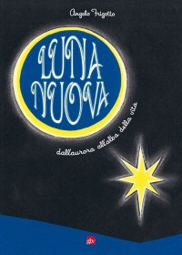 Immagine copertina libro Luna nuova. Dall'aurora all'alba della vita