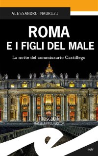 Immagine copertina libro Roma e i figli del male. La notte del commissario Castigliego