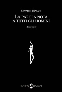 Immagine copertina libro La parola nota a tutti gli uomini