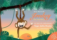 Immagine copertina libro Jonkey the monkey. Un libro per sperimentare. Yoga della risata. Ediz. italiana e inglese
