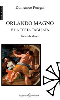Immagine copertina libro Orlando Magno e la testa tagliata. Con Libro in brossura