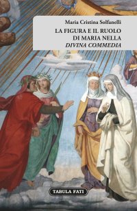 Immagine copertina libro La figura e il ruolo di Maria nella «Divina Commedia»