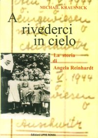 Immagine copertina libro A rivederci in cielo. La storia di Angela Reinhardt