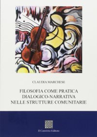 Immagine copertina libro Filosofia come pratica dialogico-narrativa nelle strutture comunitarie