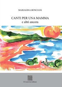Immagine copertina libro Canti per una mamma e altri ancora