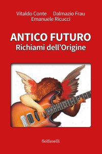 Immagine copertina libro Antico futuro. Richiami dell'origine