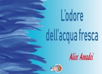Immagine copertina libro L'odore dell'acqua fresca