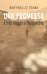 Immagine copertina libro Una promessa. Il mio viaggio a Nyagwethe