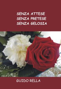 Immagine copertina libro Senza attese, senza pretese, senza gelosia