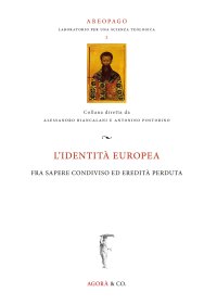Immagine copertina libro L'identità europea fra sapere condiviso ed eredità perduta