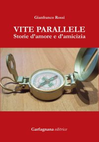 Immagine copertina libro Vite parallele. Storie d'amore d'amicizia