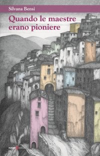 Immagine copertina libro Quando le maestre erano pioniere