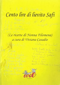 Immagine copertina libro Cento lire di lievito Safi. (Le ricette di Nonna Filomena)