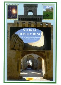 Immagine copertina libro Storia di Piombino. Dalle origini ai giorni nostri