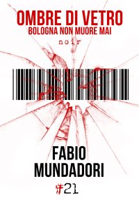 Immagine copertina libro Ombre di vetro. Bologna non muore mai