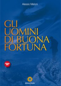 Immagine copertina libro Gli uomini di buona fortuna